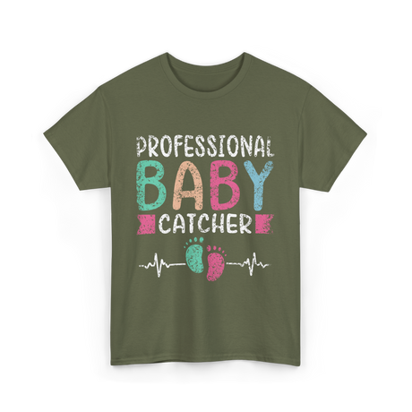 Professional Baby Catcher Nursing T-Shirt - Military Green