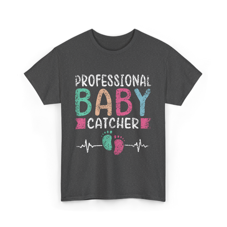 Professional Baby Catcher Nursing T-Shirt - Dark Heather