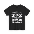 Promoted From Dog Grandma Human Grandma T-Shirt - Black