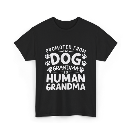 Promoted From Dog Grandma Human Grandma T-Shirt - Black