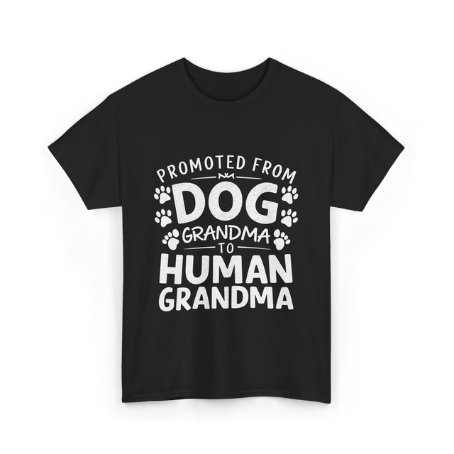 Promoted From Dog Grandma Human Grandma T-Shirt - Black