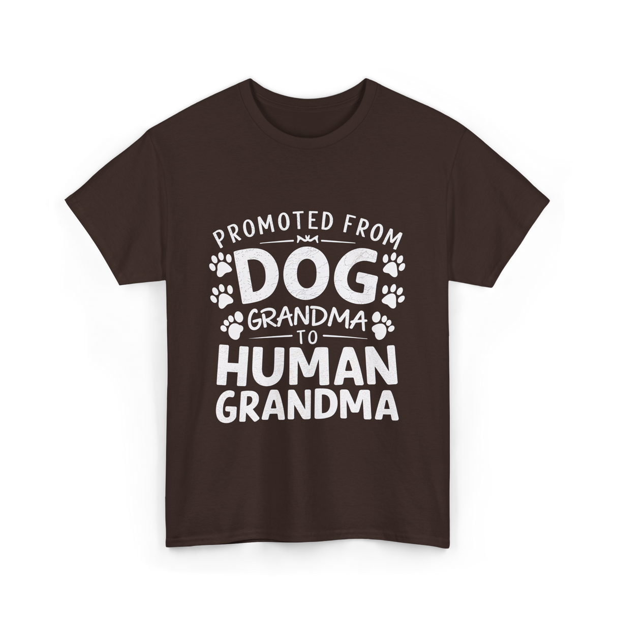 Promoted From Dog Grandma Human Grandma T-Shirt - Dark Chocolate