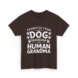 Promoted From Dog Grandma Human Grandma T-Shirt - Dark Chocolate