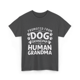 Promoted From Dog Grandma Human Grandma T-Shirt - Dark Heather