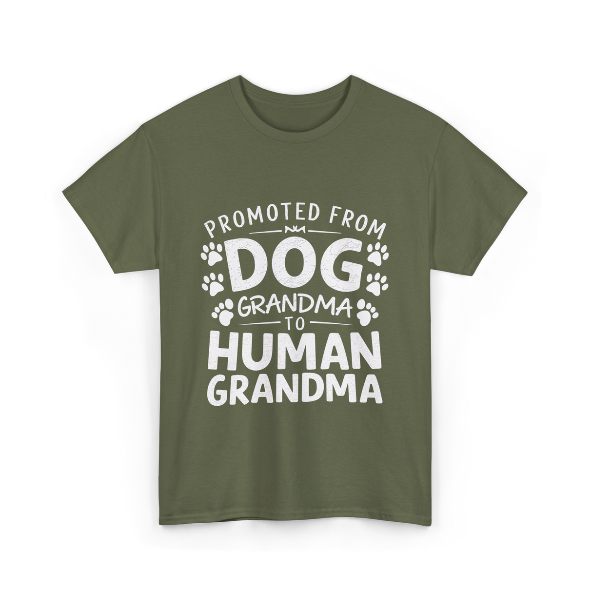 Promoted From Dog Grandma Human Grandma T-Shirt - Military Green