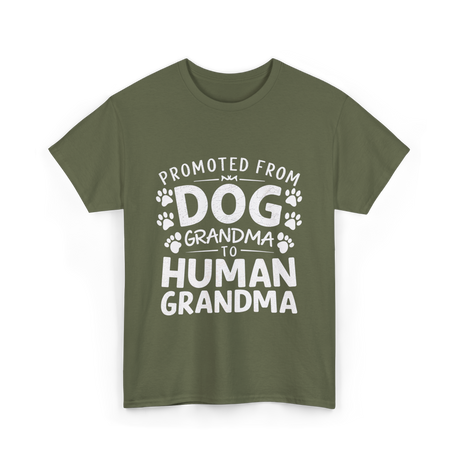 Promoted From Dog Grandma Human Grandma T-Shirt - Military Green