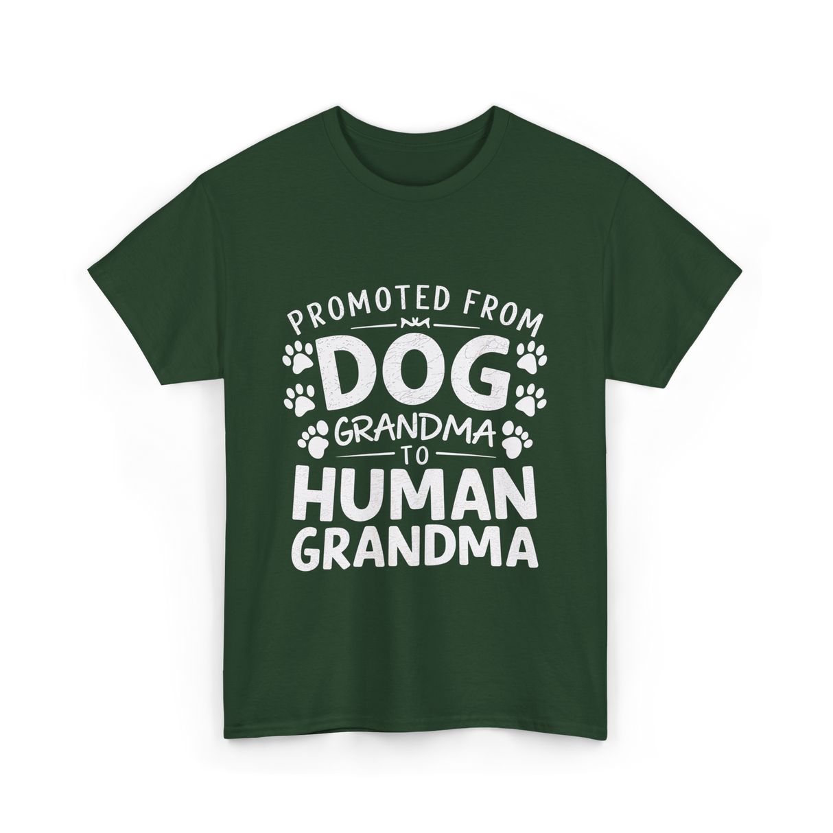 Promoted From Dog Grandma Human Grandma T-Shirt - Forest Green