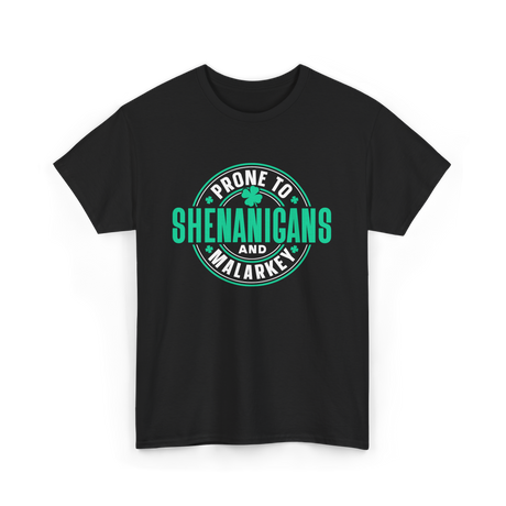 Prone To Shenanigans Ireland Celebrations T-Shirt - Black