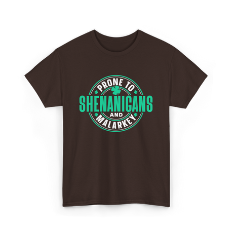 Prone To Shenanigans Ireland Celebrations T-Shirt - Dark Chocolate