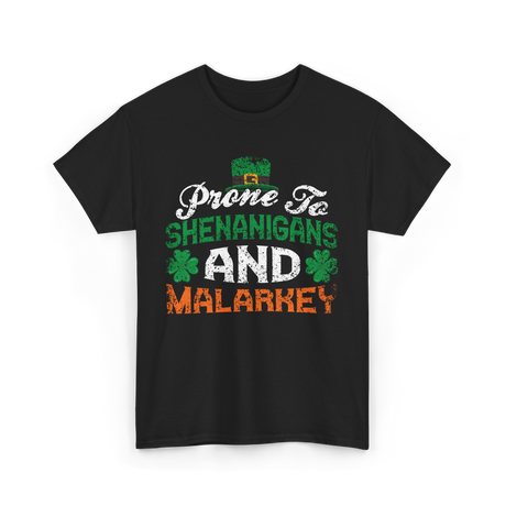 Prone To Shenanigans Malarkey St Patrick T-Shirt - Black