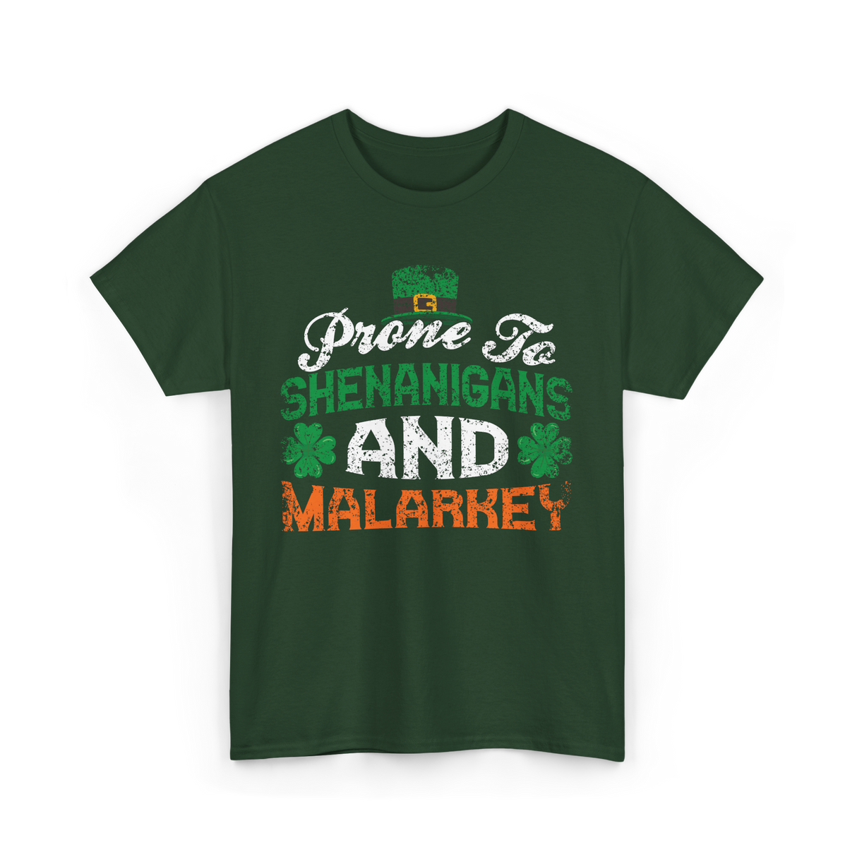 Prone To Shenanigans Malarkey St Patrick T-Shirt - Forest Green