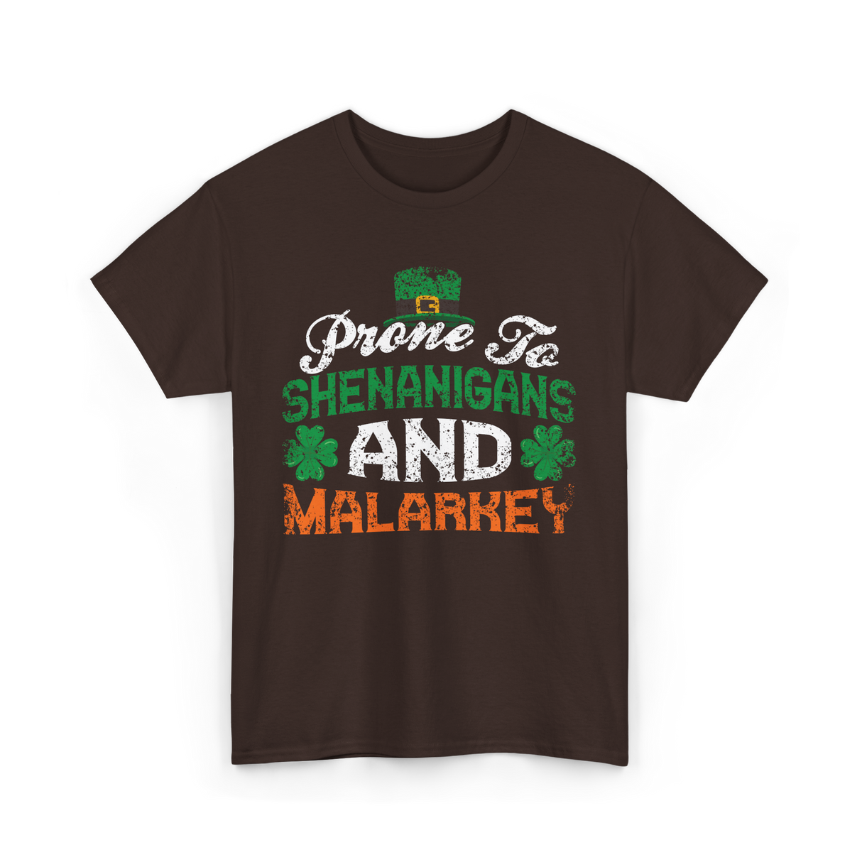 Prone To Shenanigans Malarkey St Patrick T-Shirt - Dark Chocolate