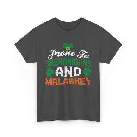 Prone To Shenanigans Malarkey St Patrick T-Shirt - Dark Heather