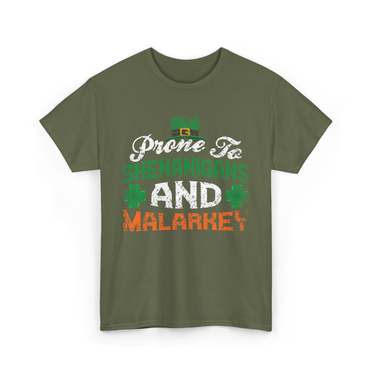 Prone To Shenanigans Malarkey St Patrick T-Shirt - Military Green