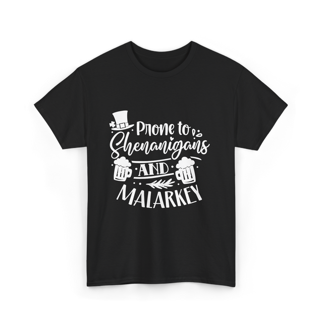 Prone To Shenanigans Malarkey T-Shirt - Black