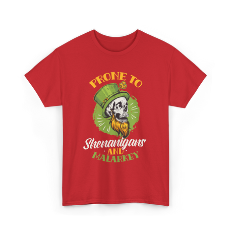 Prone To Shenanigans Malarkey T-Shirt - Red