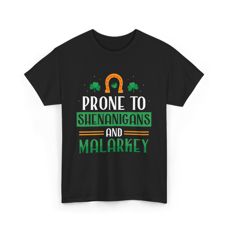 Prone To Shenanigans Malarkey T-Shirt - Black