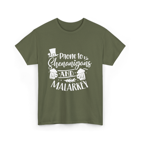 Prone To Shenanigans Malarkey T-Shirt - Military Green