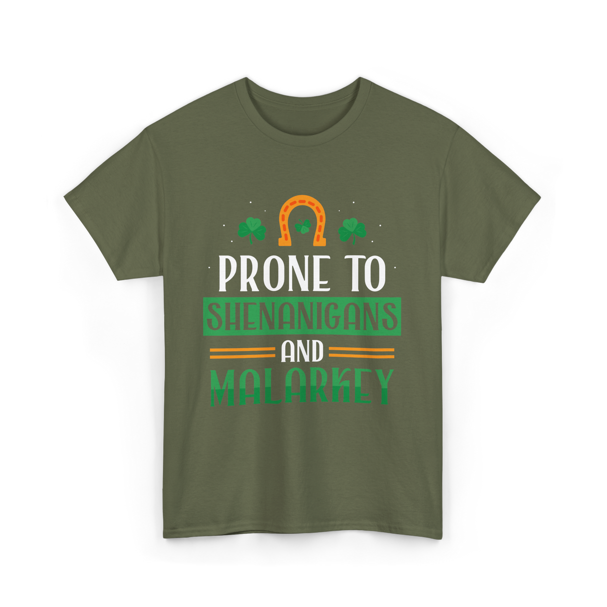 Prone To Shenanigans Malarkey T-Shirt - Military Green