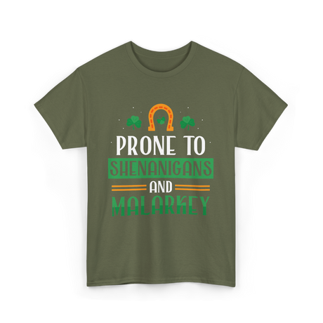 Prone To Shenanigans Malarkey T-Shirt - Military Green