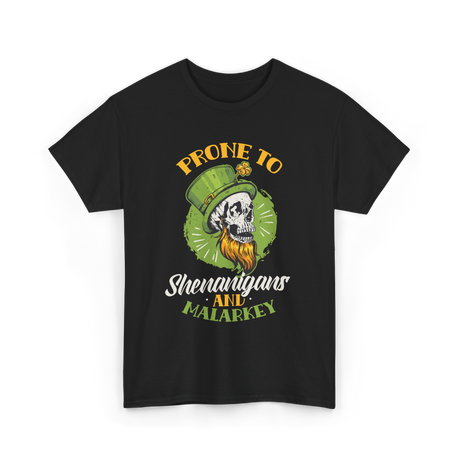 Prone To Shenanigans Malarkey T-Shirt - Black