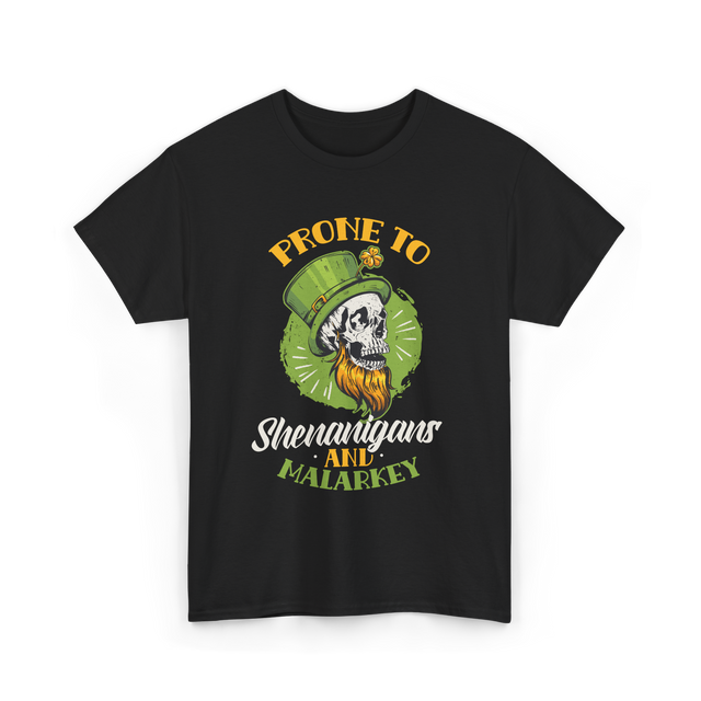 Prone To Shenanigans Malarkey T-Shirt - Black