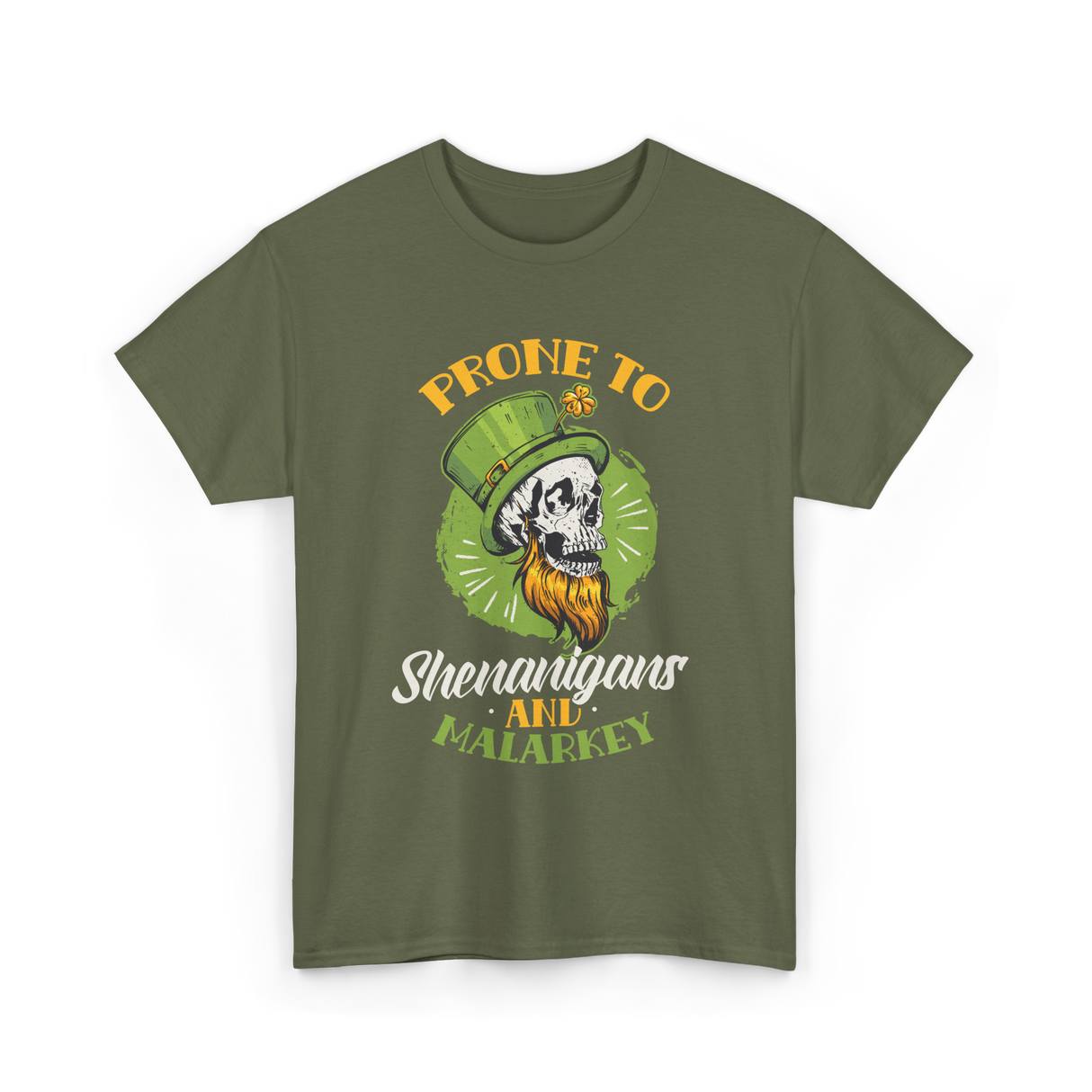 Prone To Shenanigans Malarkey T-Shirt - Military Green