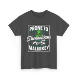 Prone To Shenanigans Malarkey T-Shirt - Dark Heather