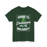 Prone To Shenanigans Malarkey T-Shirt - Forest Green