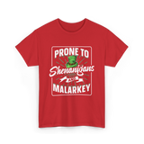 Prone To Shenanigans Malarkey T-Shirt - Red