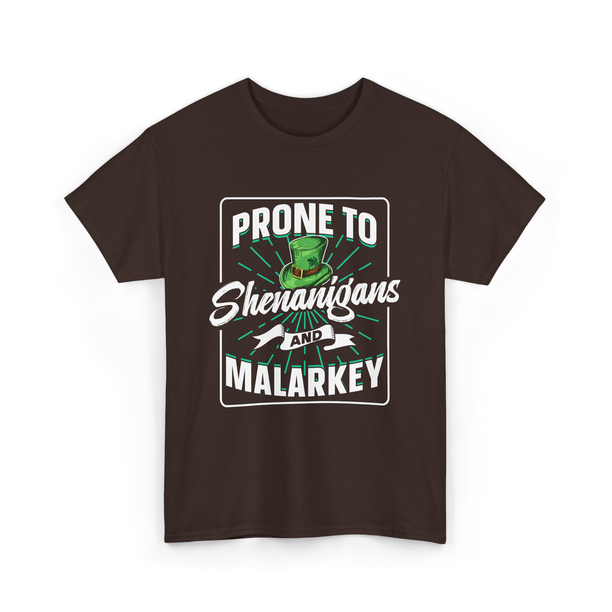 Prone To Shenanigans Malarkey T-Shirt - Dark Chocolate