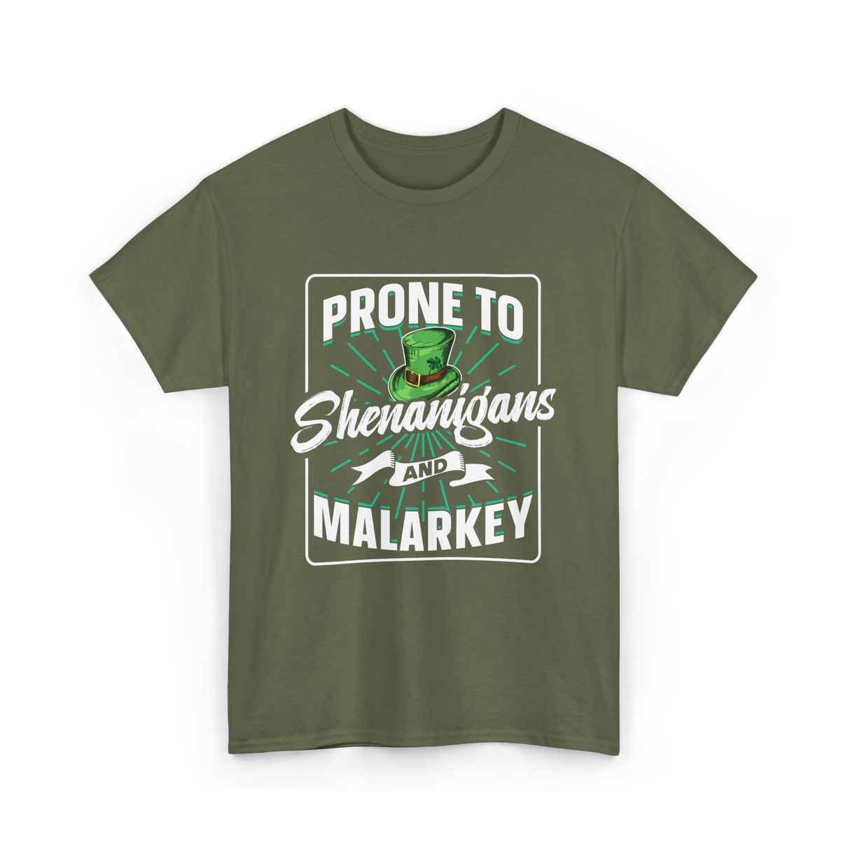 Prone To Shenanigans Malarkey T-Shirt - Military Green