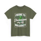 Prone To Shenanigans Malarkey T-Shirt - Military Green