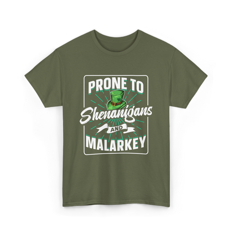 Prone To Shenanigans Malarkey T-Shirt - Military Green