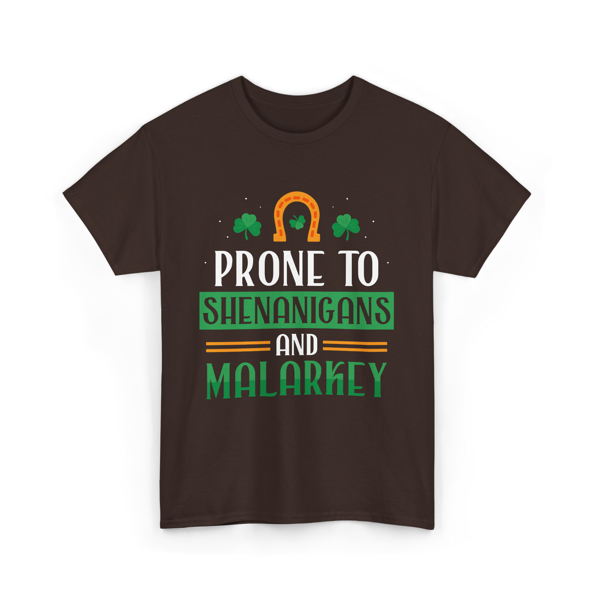 Prone To Shenanigans Malarkey T-Shirt - Dark Chocolate