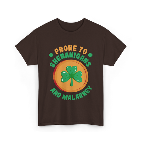 Prone To Shenanigans St. Patrick's Day T-Shirt - Dark Chocolate