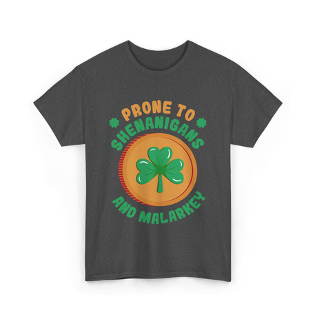 Prone To Shenanigans St. Patrick's Day T-Shirt - Dark Heather