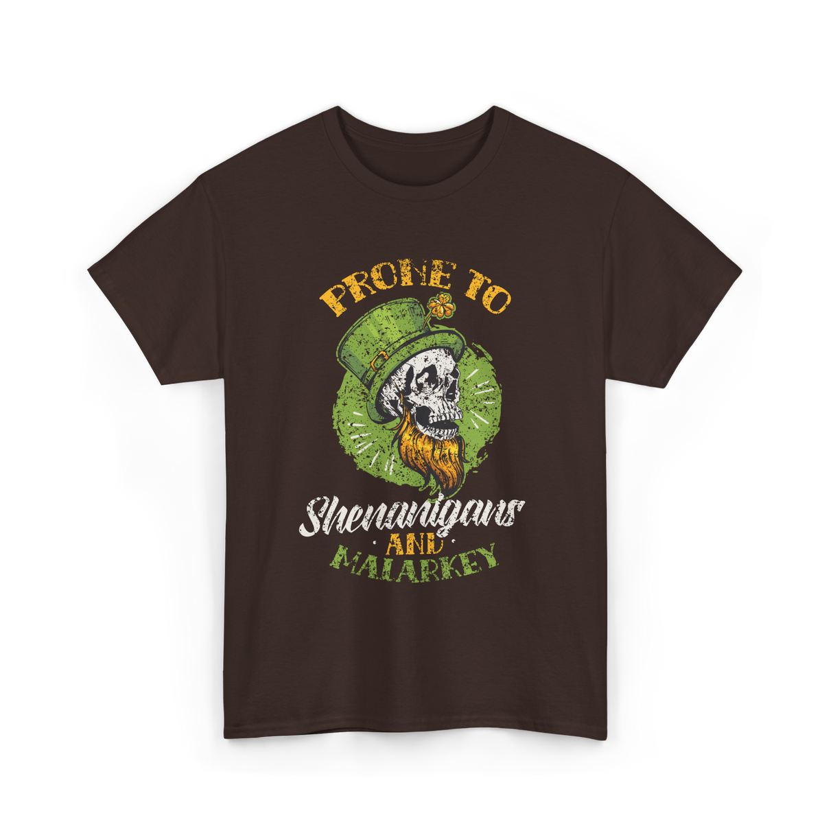 Prone To Shenanigans St Patricks Day T-Shirt - Dark Chocolate