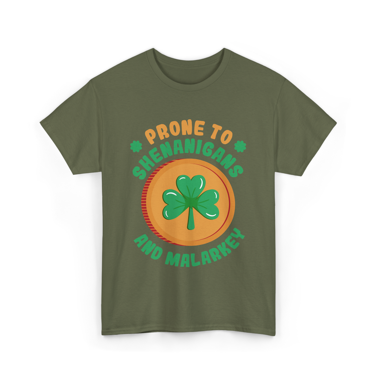 Prone To Shenanigans St. Patrick's Day T-Shirt - Military Green