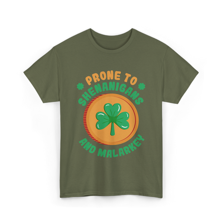 Prone To Shenanigans St. Patrick's Day T-Shirt - Military Green