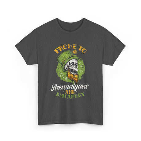 Prone To Shenanigans St Patricks Day T-Shirt - Dark Heather