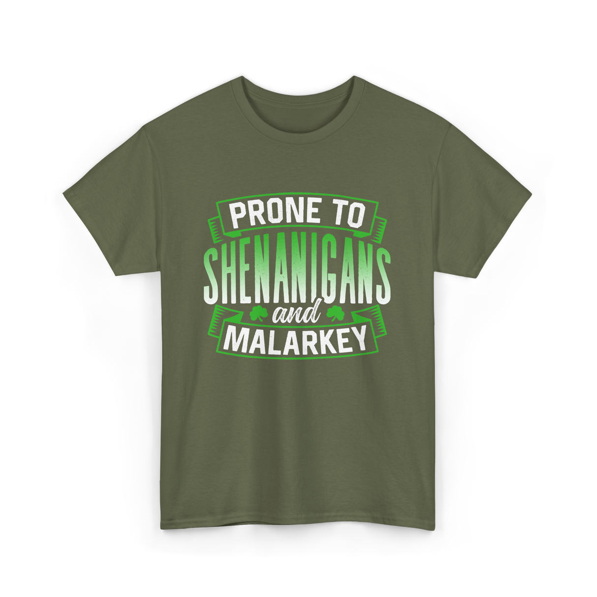 Prone To Shenanigans T-Shirt - Military Green