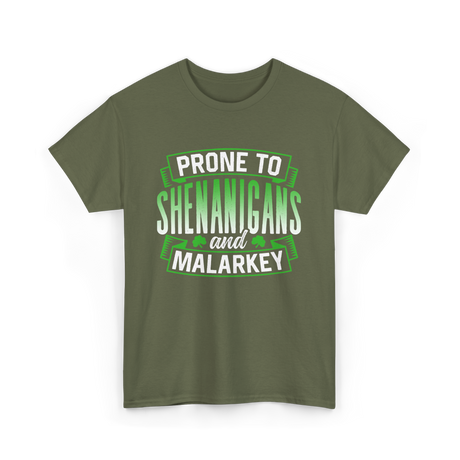 Prone To Shenanigans T-Shirt - Military Green