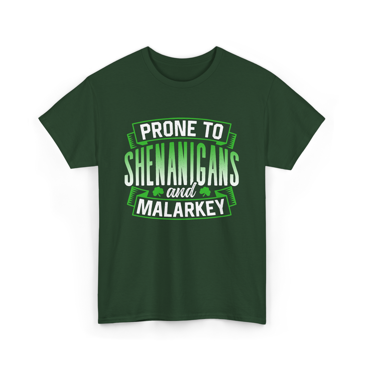 Prone To Shenanigans T-Shirt - Forest Green