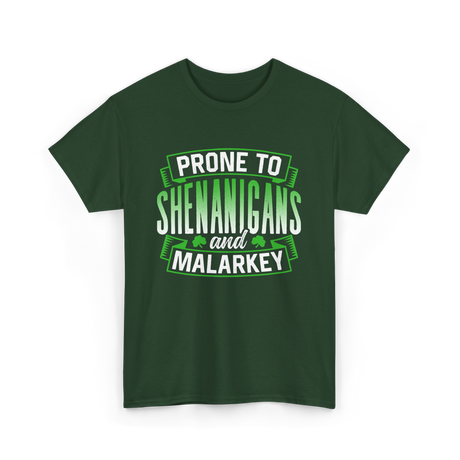 Prone To Shenanigans T-Shirt - Forest Green