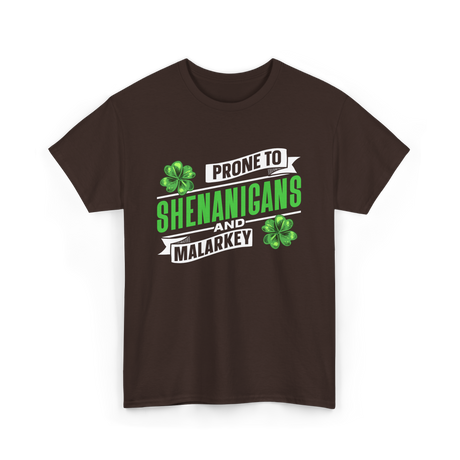 Prone To Shenanigans T-Shirt - Dark Chocolate