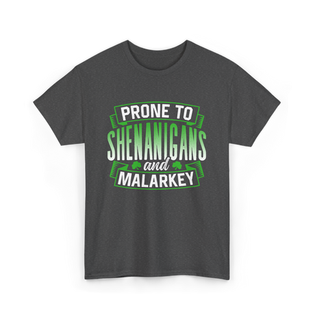 Prone To Shenanigans T-Shirt - Dark Heather