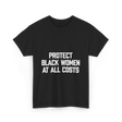 Protect Black Women Activism T-Shirt - Black