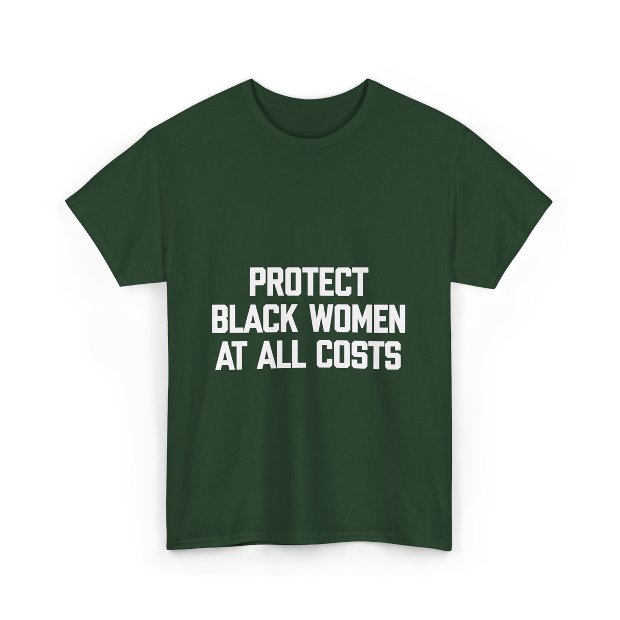 Protect Black Women Activism T-Shirt - Forest Green