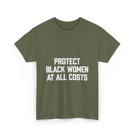 Protect Black Women Activism T-Shirt - Military Green